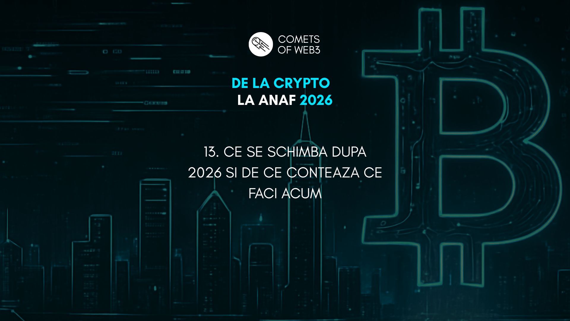 13. Ce se schimba dupa 2026 si de ce conteaza ce faci acum
