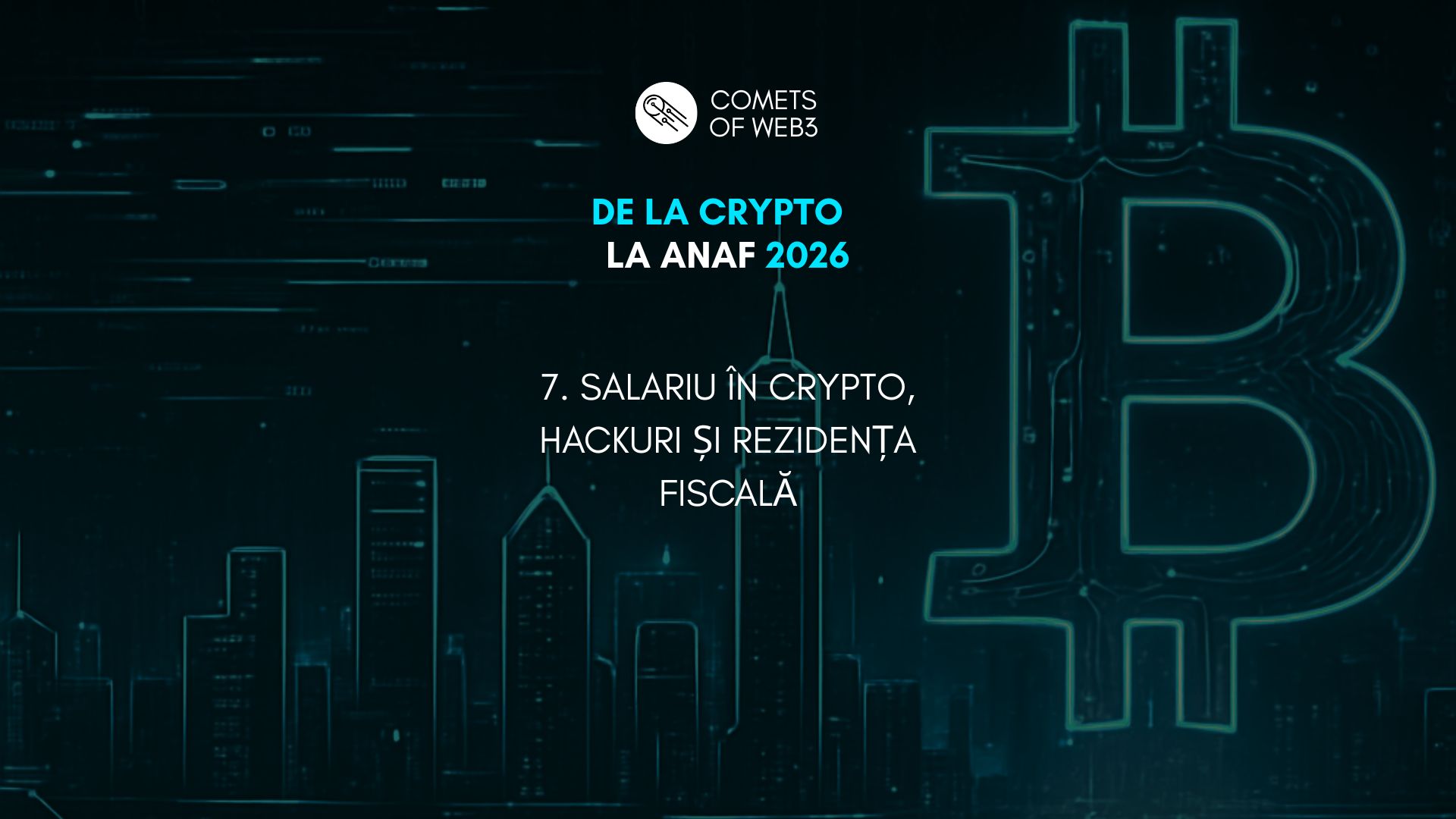 7. Salariu în crypto, hackuri și rezidența fiscală